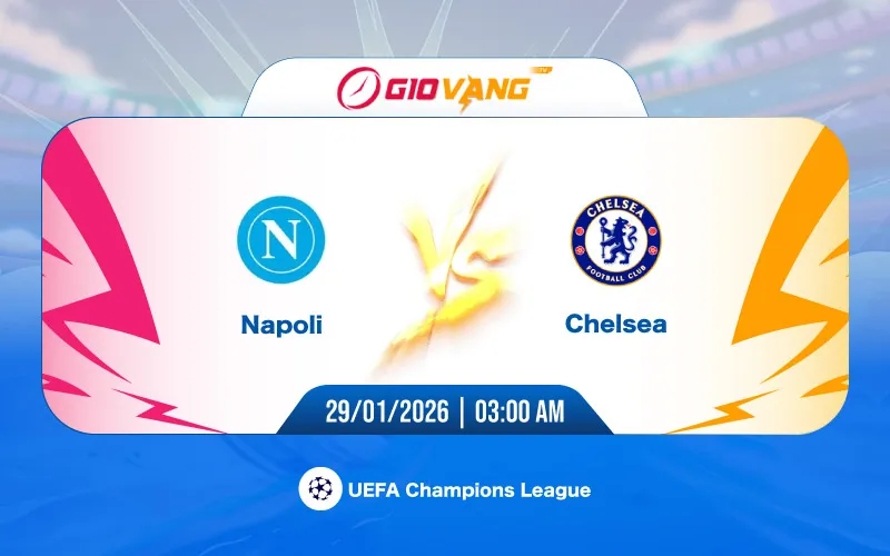 Soi kèo Napoli vs Chelsea 03h00 ngày 29/01/2026 – Cup C1