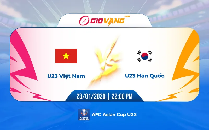 Soi kèo U23 Việt Nam vs U23 Hàn Quốc 22h00 ngày 23/01/2026 – U23 châu Á