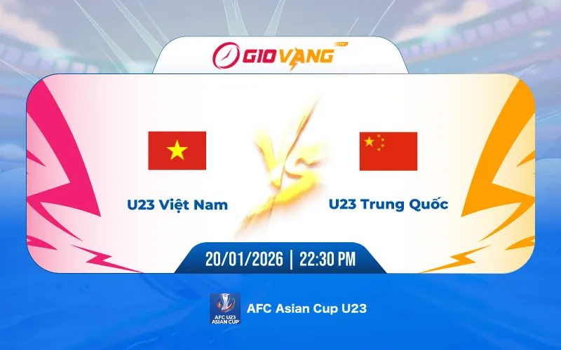 Soi kèo U23 Việt Nam vs U23 Trung Quốc 22h30 ngày 20/01/2026 – U23 châu Á