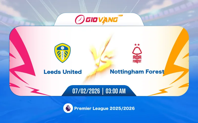 Soi kèo Leeds vs Nottingham 03h00 ngày 07/02/2026 – Ngoại hạng Anh