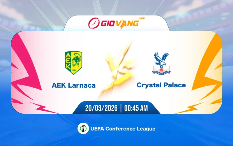 Soi kèo AEK Larnaca vs Crystal Palace 00h45 ngày 20/3/2026 – Cup C3