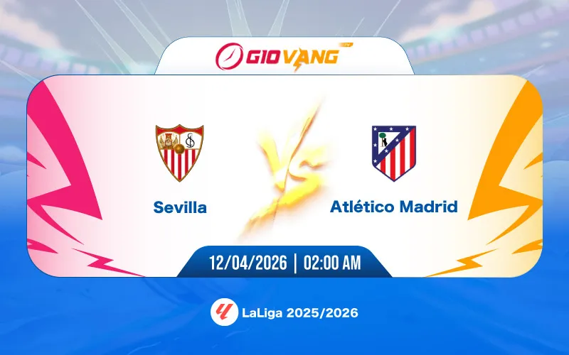 Soi kèo Sevilla vs Atl Madrid 02h00 ngày 12/4/2026 – La Liga