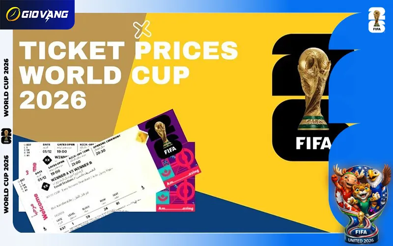 Giá Vé Xem World Cup 2026 Bao Nhiêu?
