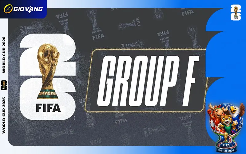 Nhận Định Bảng F World Cup 2026 Với 4 Cột Mốc Quyết Định