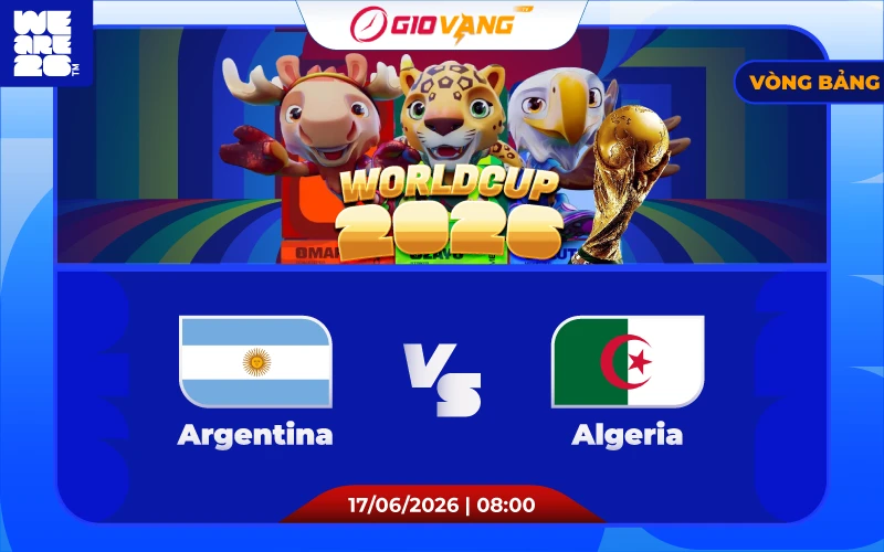 Soi kèo Argentina vs Algeria 08h00 ngày 17/6/2026 – World Cup 2026