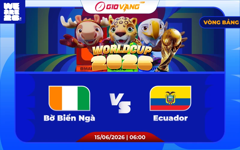 Soi kèo Bờ Biển Ngà vs Ecuador 06h00 ngày 15/6/2026 – World Cup 2026