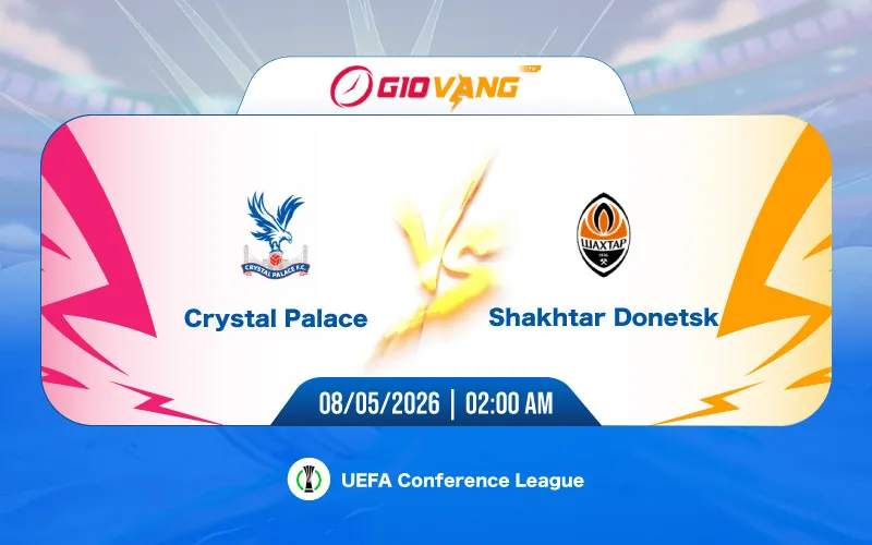 Soi kèo Crystal Palace vs Shakhtar Donetsk 02h00 ngày 08/5/2026 – Cup C3