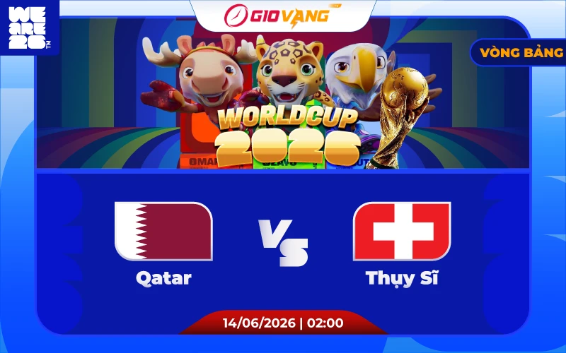 Soi kèo Qatar vs Thụy Sĩ 02h00 ngày 14/6/2026 – World Cup 2026
