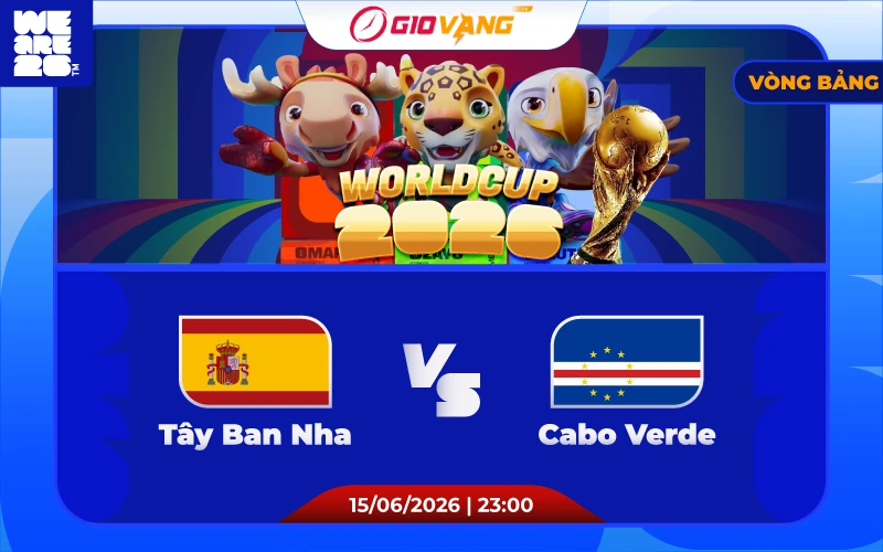 Soi kèo Tây Ban Nha vs Cape Verde 23h00 ngày 15/6/2026 – World Cup 2026
