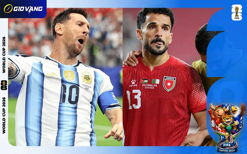 Nhận định soi kèo bóng đá Jordan vs Argentina 09h00 ngày 28/6/2026
