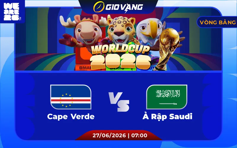 Soi kèo Cape Verde vs Ả Rập 07h00 ngày 27/6/2026 – World Cup 2026