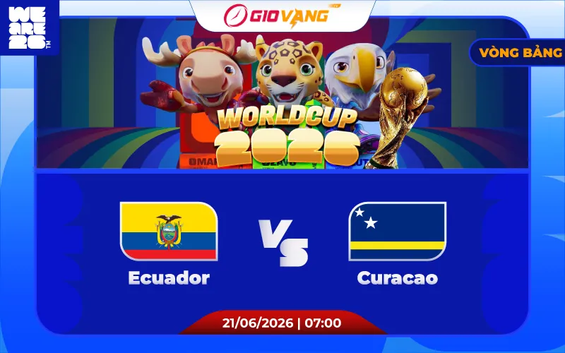 Soi kèo Ecuador vs Curacao 07h00 ngày 21/6/2026 – World Cup 2026