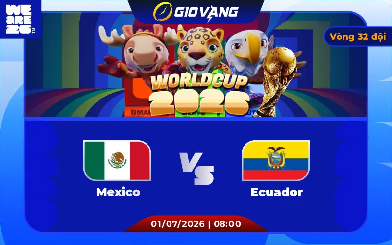 Soi kèo Mexico vs Ecuador 08h00 ngày 01/7/2026 – World Cup 2026