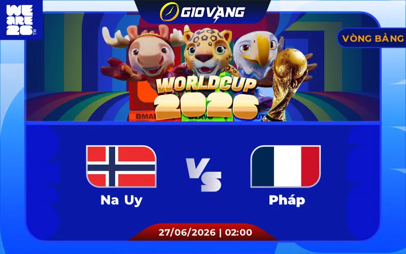 Soi kèo Na Uy vs Pháp 02h00 ngày 27/6/2026 – World Cup 2026