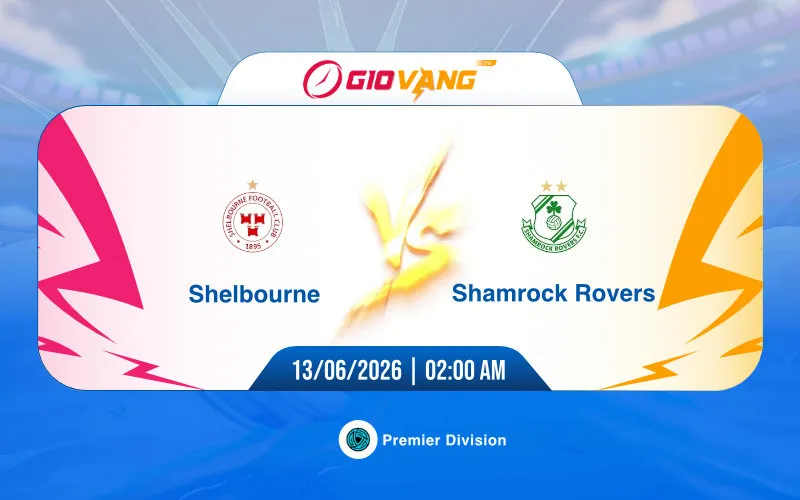 Soi kèo Shelbourne vs Shamrock Rovers 02h00 ngày 13/6/2026 – VĐQG Ireland