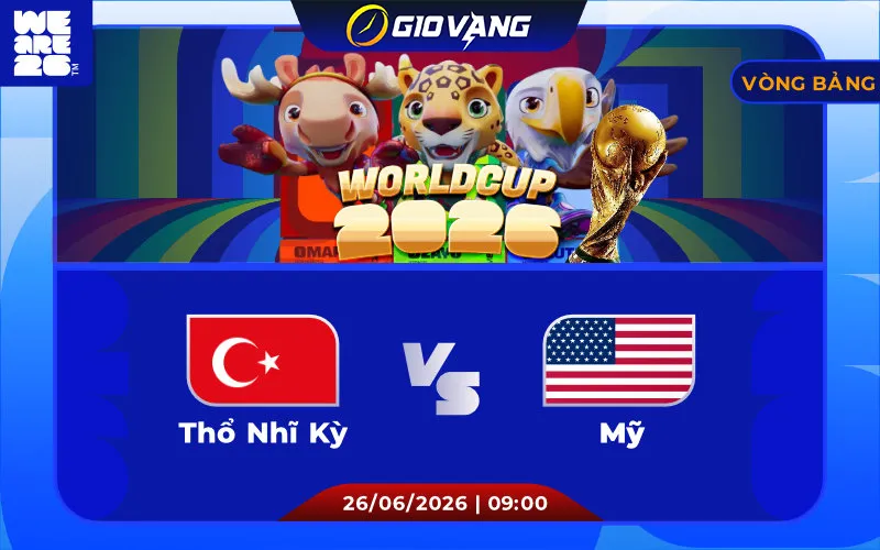 Soi kèo Thổ Nhĩ Kỳ vs Mỹ 09h00 ngày 26/6/2026 – World Cup 2026