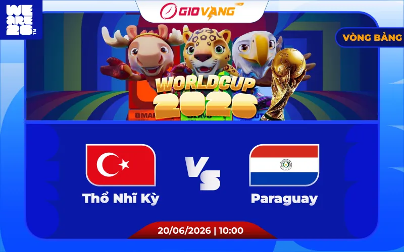 Soi kèo Thổ Nhĩ Kỳ vs Paraguay 10h00 ngày 20/6/2026 – World Cup 2026