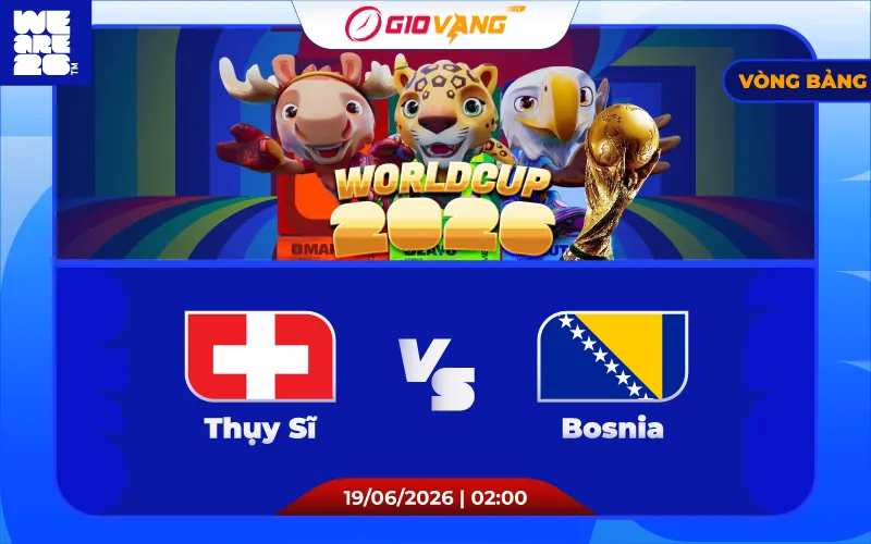 Soi kèo Thụy Sĩ vs Bosnia 02h00 ngày 19/6/2026 – World Cup 2026