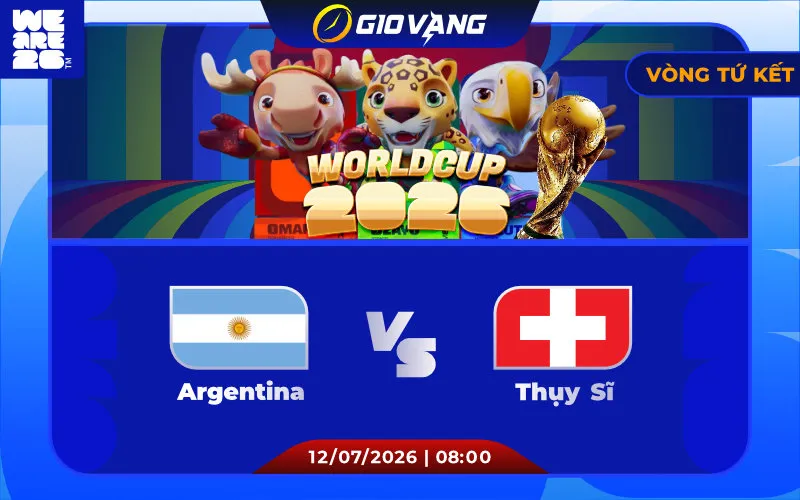 Soi kèo Argentina vs Thụy Sĩ 08h00 ngày 12/7/2026 – World Cup 2026