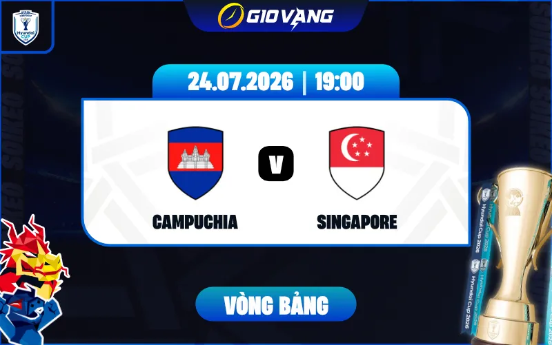 Soi kèo Campuchia vs Singapore 19h00 ngày 24/7/2026 – ASEAN Cup 2026