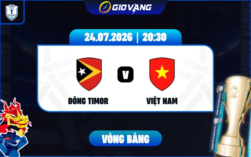 Soi kèo Đông Timor vs Việt Nam 20h30 ngày 24/7/2026 – ASEAN Cup 2026