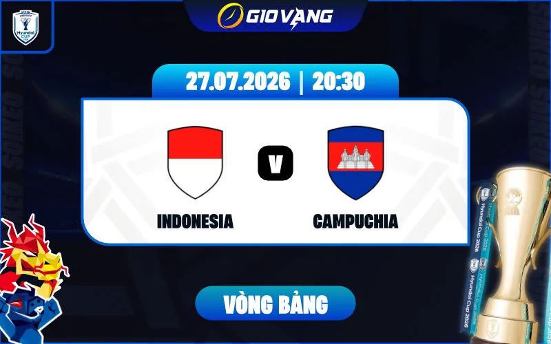Soi kèo Indonesia vs Campuchia 20h30 ngày 27/7/2026 – ASEAN Cup 2026