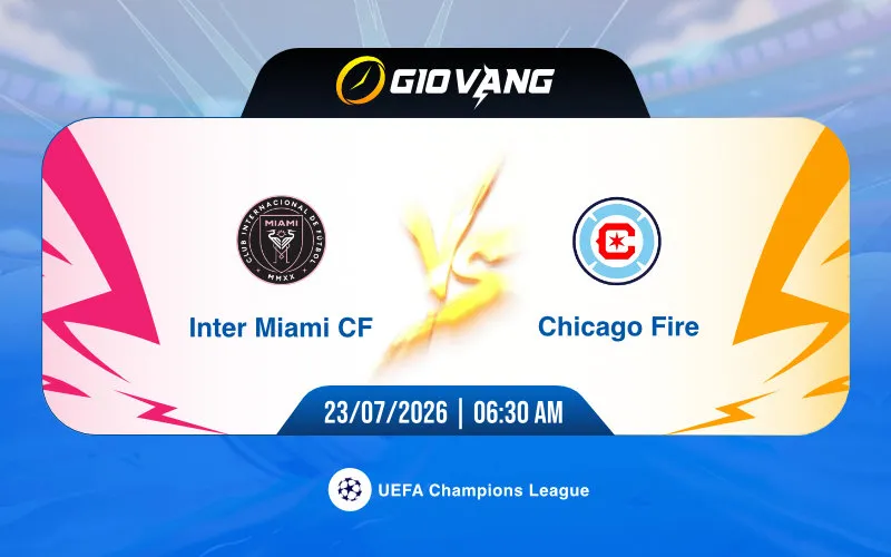 Soi kèo Inter Miami vs Chicago Fire 06h30 ngày 23/7/2026 – MLS