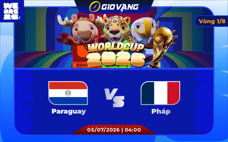 Soi kèo Paraguay vs Pháp 04h00 ngày 05/7/2026 – World Cup 2026