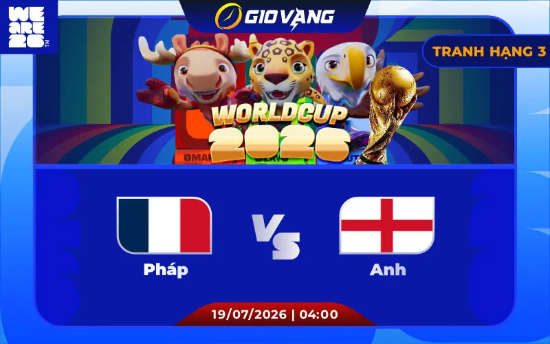 Soi kèo Pháp vs Anh 04h00 ngày 19/7/2026 – World Cup 2026
