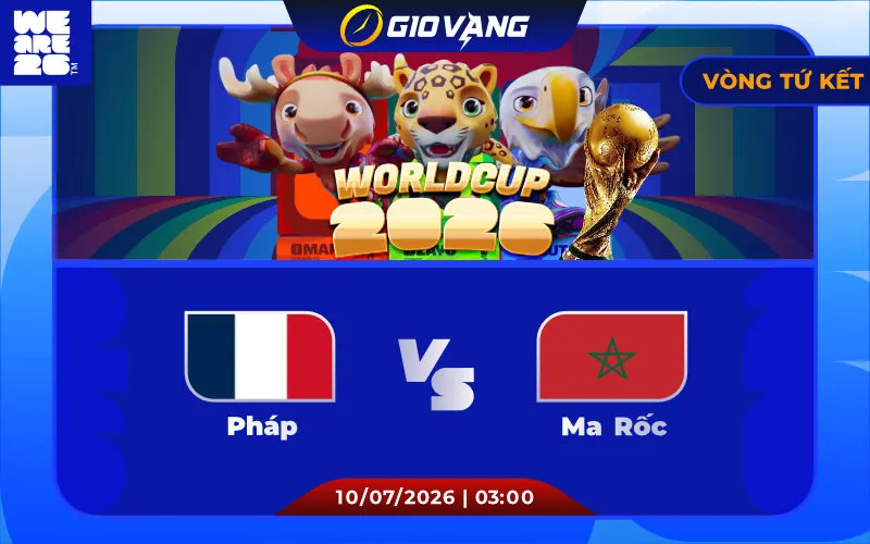 Soi kèo Pháp vs Maroc 03h00 ngày 10/7/2026 – World Cup 2026
