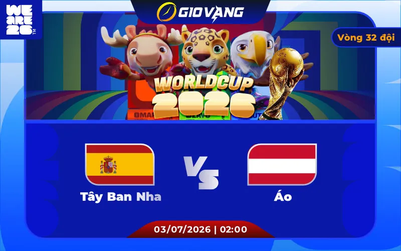 Soi kèo Tây Ban Nha vs Áo 02h00 ngày 03/7/2026 – World Cup 2026