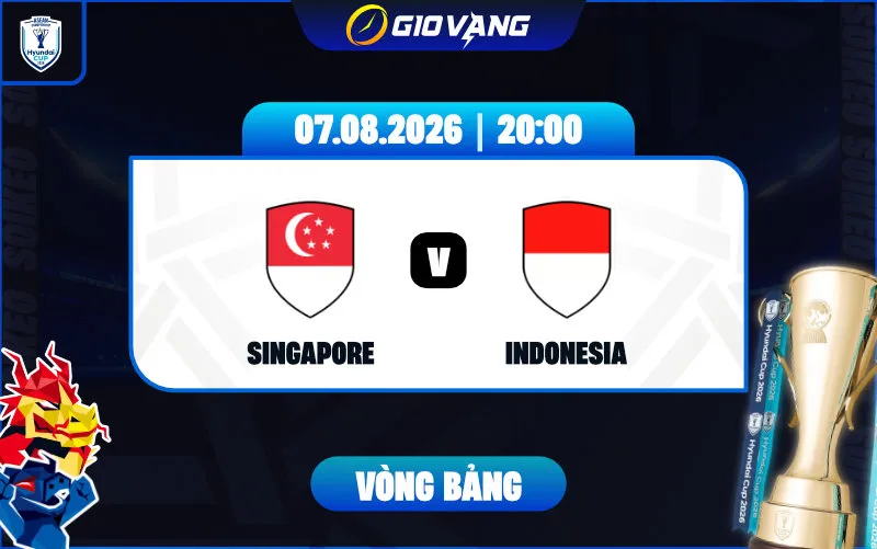 Soi kèo Singapore vs Indonesia 20h00 ngày 07/8/2026 – ASEAN Cup 2026